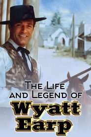 The Life and Legend of Wyatt Earp